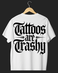 Tattoos Are Trashy